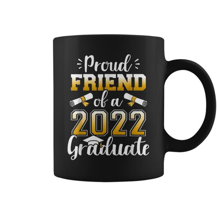 Proud Friend Of A Class Of 2022 Graduate Senior Graduation Coffee Mug