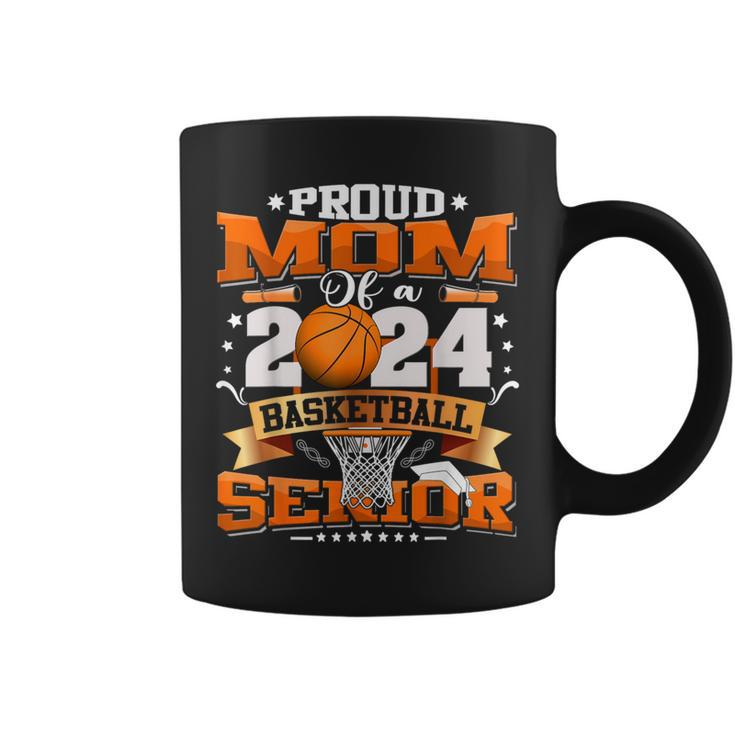 Proud Mom Of A 2024 Senior Basketball Graduate Grad 2024 Coffee Mug