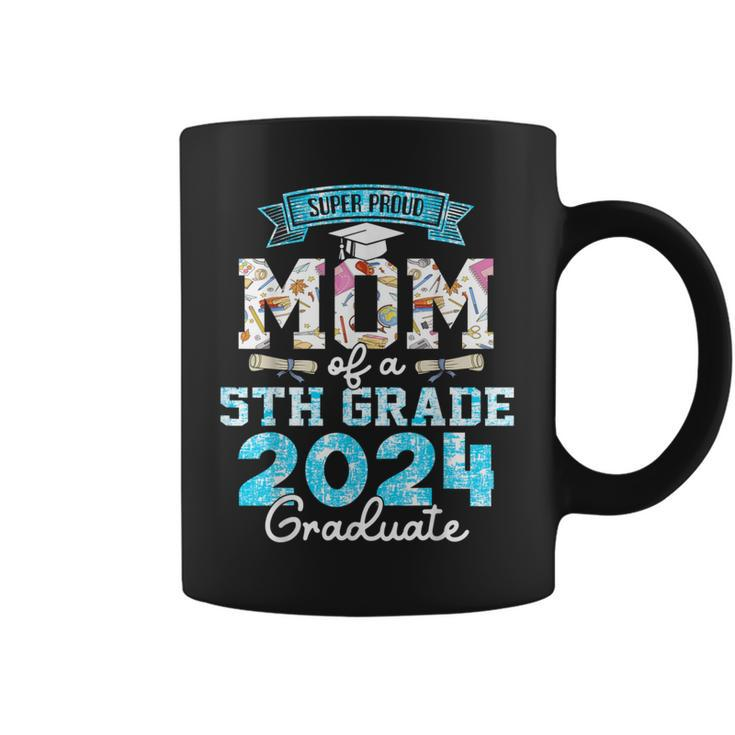 Proud Mom Of A Class Of 2024 5Th Grade Graduate Coffee Mug