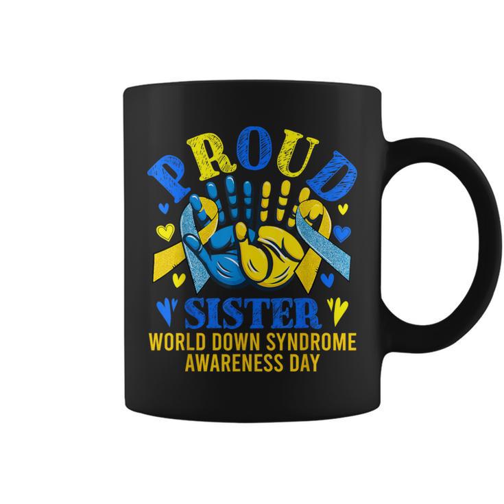 Proud Sister World Down Syndrome Awareness Day Proud Family Coffee Mug