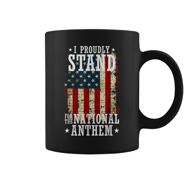 I Proudly Stand For The National Anthem Patriotic Coffee Mug