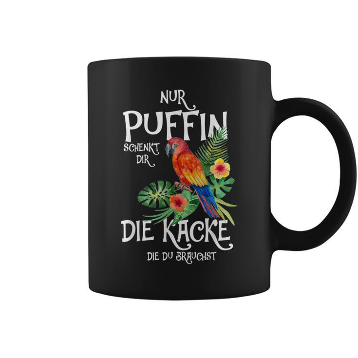 Only Puffin Schenkt Dir Die Kacke Die Du Brauchst Tropical Tassen