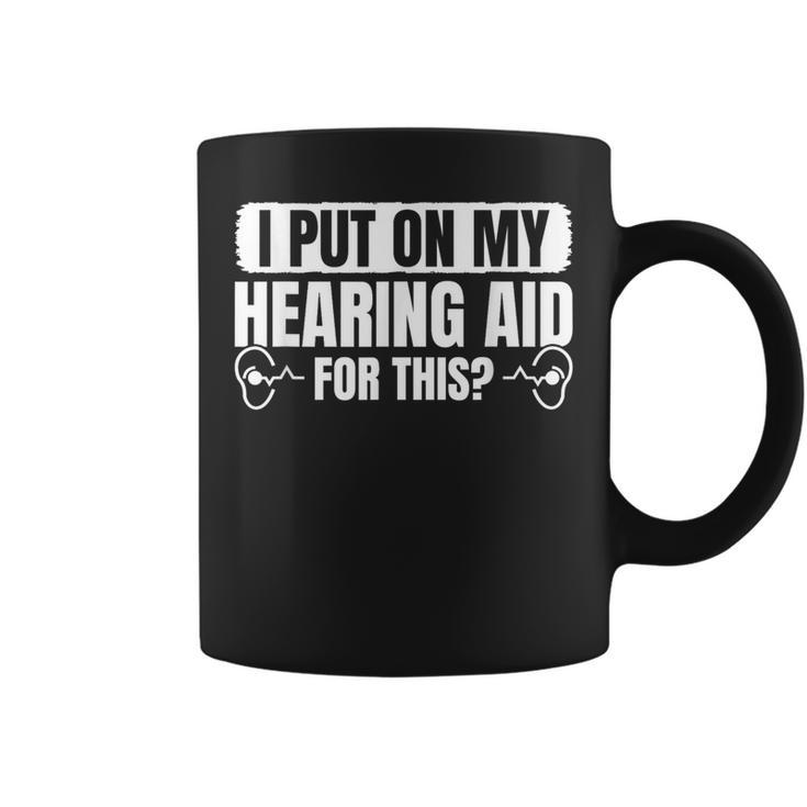 I Put On My Hearing Aids For This Vintage Style Coffee Mug