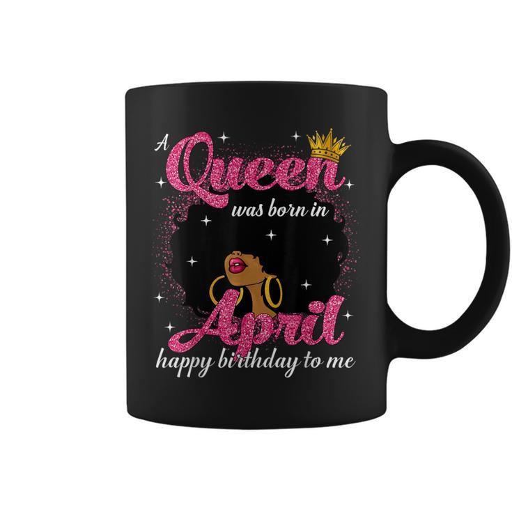 A Queen Was Born In April Birthday Afro Girl Black Woman Coffee Mug