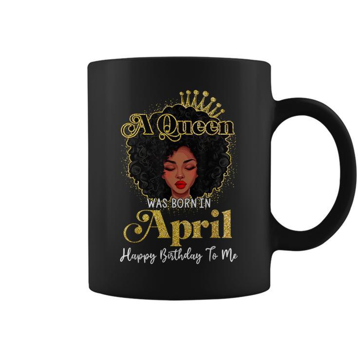 A Queen Was Born In April Birthday Afro Woman Black Queen Coffee Mug