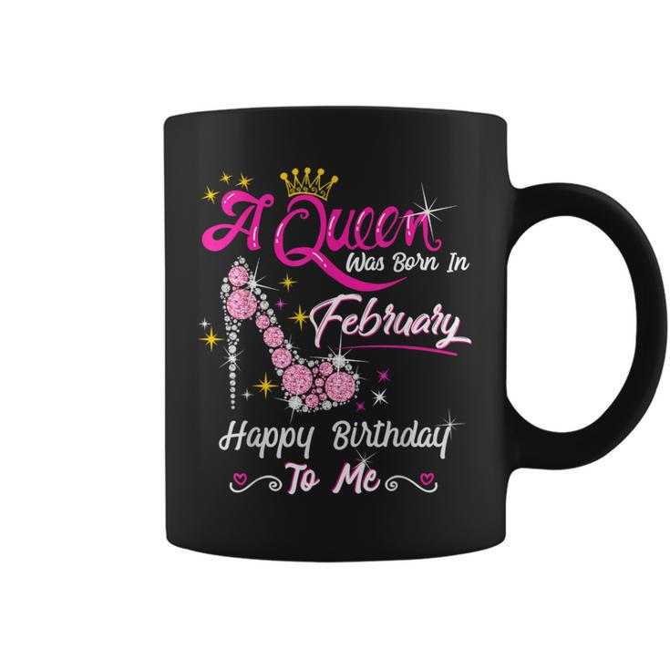 A Queen Was Born In February February Birthday Girl Coffee Mug
