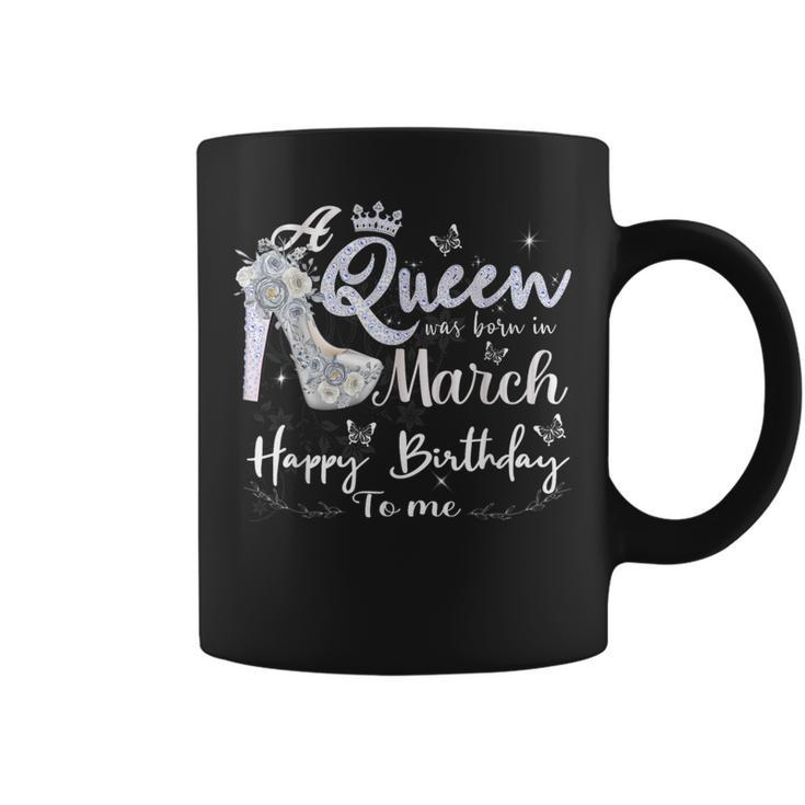 A Queen Was Born In March Birthday Month March 2024 Coffee Mug