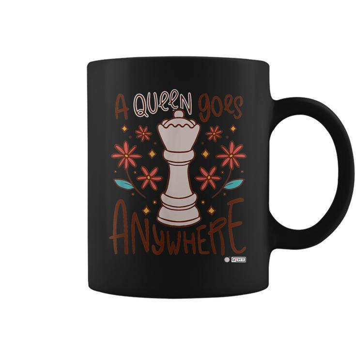 A Queen Goes Anywhere Chess Queen Chess Chess Quote Coffee Mug