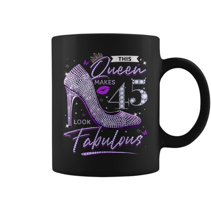 This Queen Makes 45 Looks Fabulous 45Th Birthday Women Coffee Mug