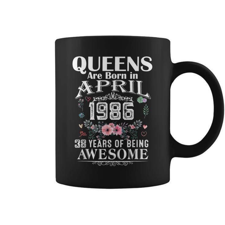 Queens Are Born In April 1986 38 Years Of Being Awesome Coffee Mug