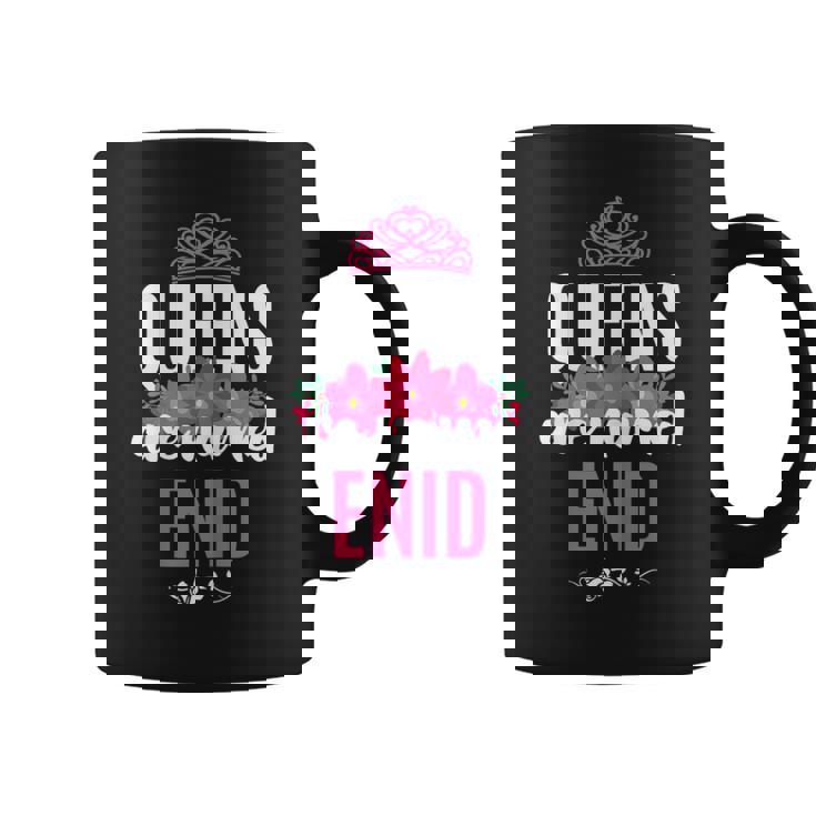 Queens Are Named Enid Pink Flower Custom Name B-Day Coffee Mug