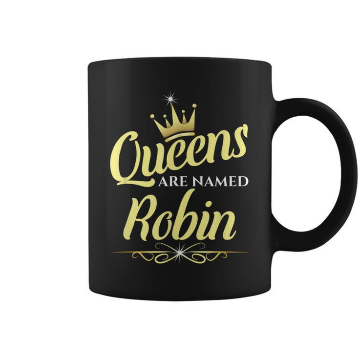 Queens Are Named Robin Coffee Mug