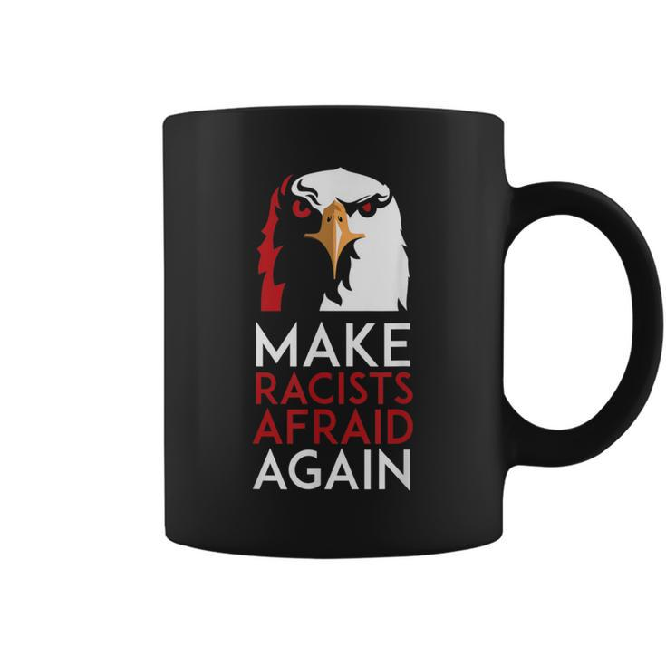 Make Racists Afraid Again Political Coffee Mug