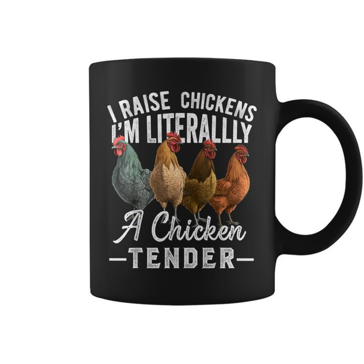 I Raise Chickens I'm Literally A Chicken Tender Coffee Mug