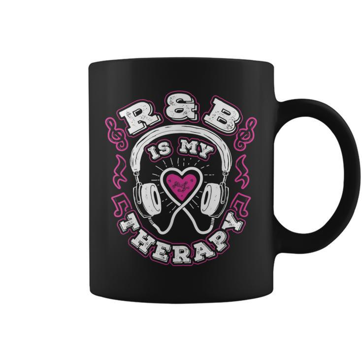 R&B Music Quote R&B Is My Therapy For Rhythm And Blue Lovers Coffee Mug