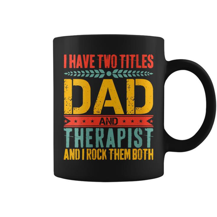Therapist Dad Father Day For Therapist Coffee Mug