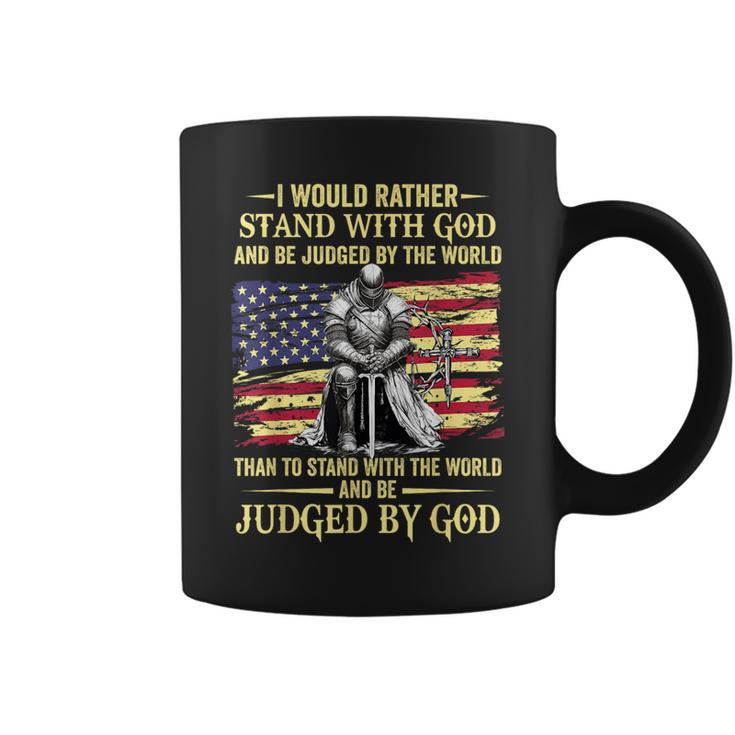 I Would Rather Stand With God Christian Knight Patriot Coffee Mug