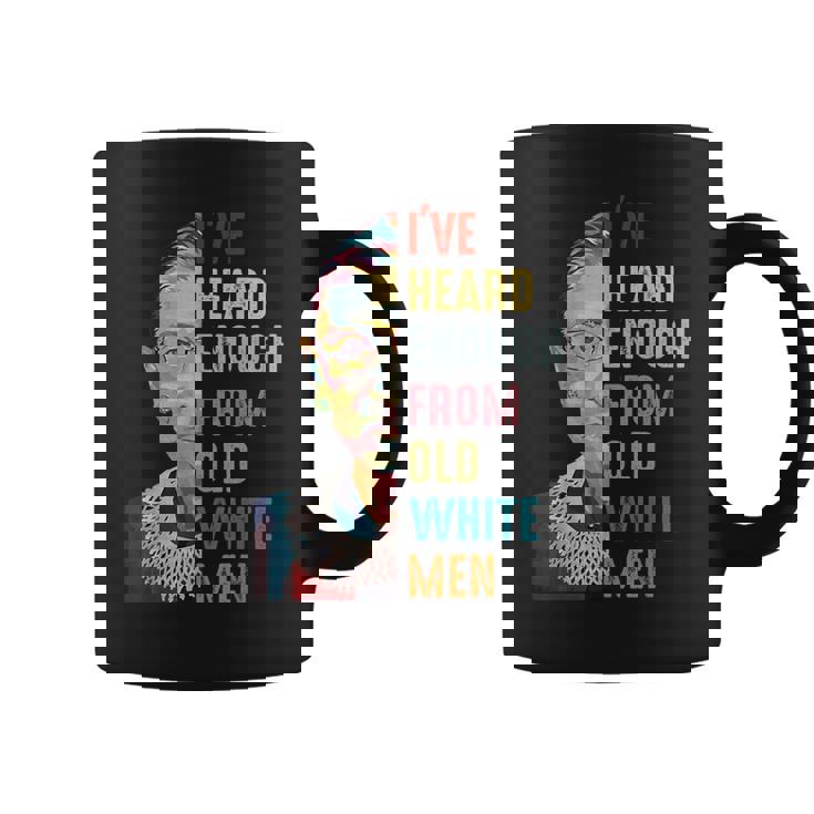Rbg I've Heard Enough From Old White Men Coffee Mug