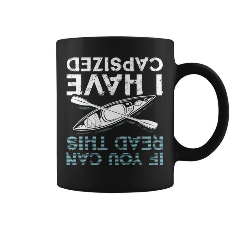If You Can Read This I Have Capd Kayaking Coffee Mug
