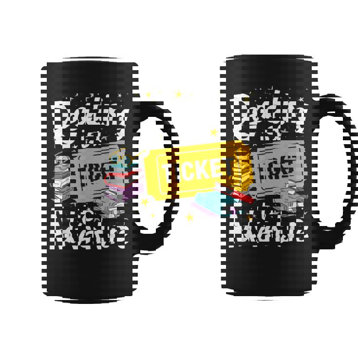Reading Is A Ticket To Adventure Read Books Bookworm Nerdy Coffee Mug