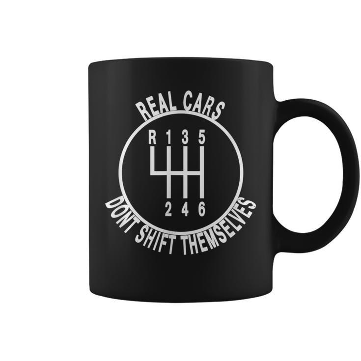 Real Cars Dont Shift Themselves 6 Spd Car Guys Coffee Mug