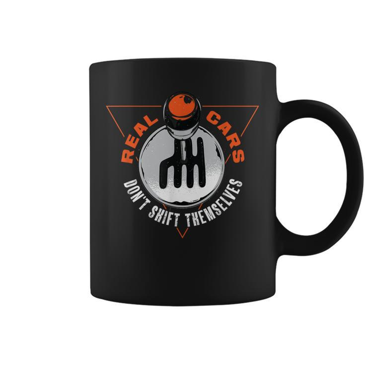 Real Cars Don't Shift Themselves Manual Transmission Coffee Mug