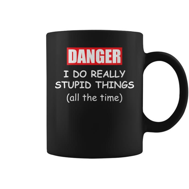 I Do Really Stupid Things Warning Idiot Dad Joke Men Coffee Mug