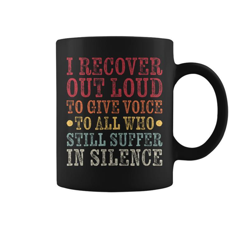 I Recover Out Loud Alcoholics Aa Narcotics Na Anonymous Coffee Mug