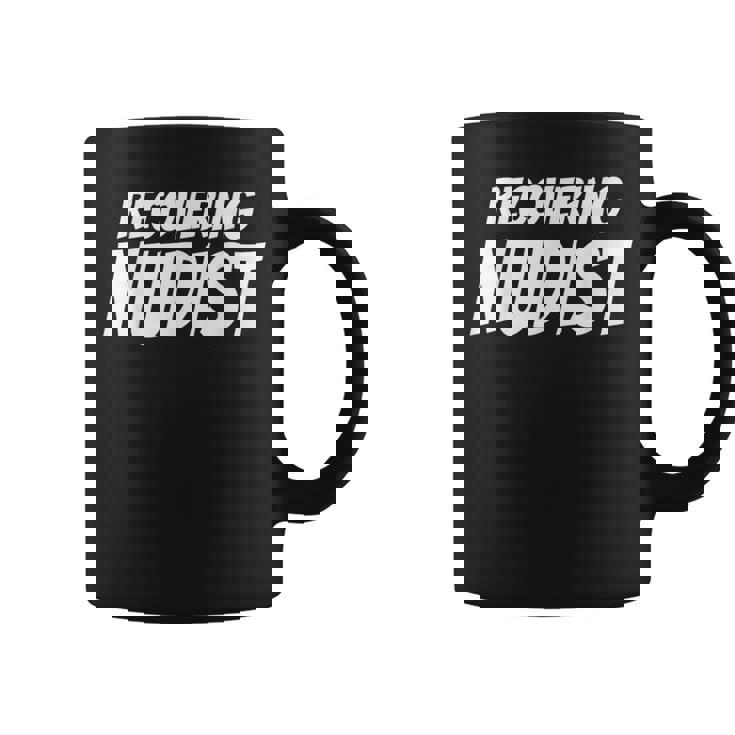 Recovering Nudist Recovery Dad Joke T Coffee Mug
