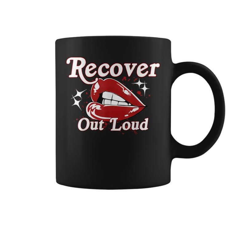 Recovery Sobriety Recover Out Loud Coffee Mug