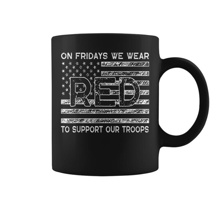Red Friday Military On Fridays We Wear Red To Support Troops Coffee Mug