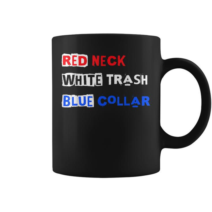 Red Neck White Trash Blue Collar Patriotic Pride Workforce Coffee Mug