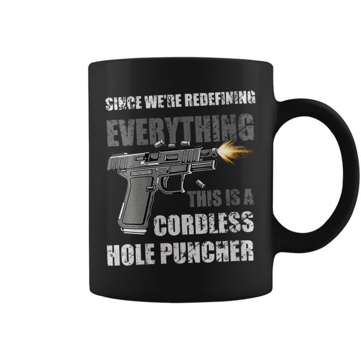 Since We Are Redefining Everything Now Gun Rights Coffee Mug