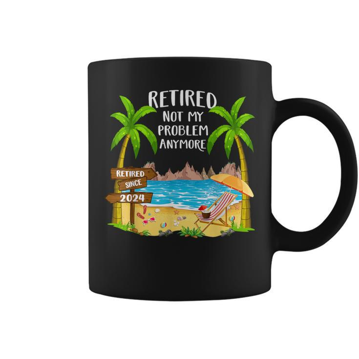 Retired 2024 Not My Problem Anymore Beach Retirement Coffee Mug