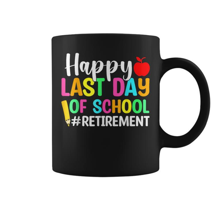 Retired Teacher Happy Last Day Of School Retirement Coffee Mug