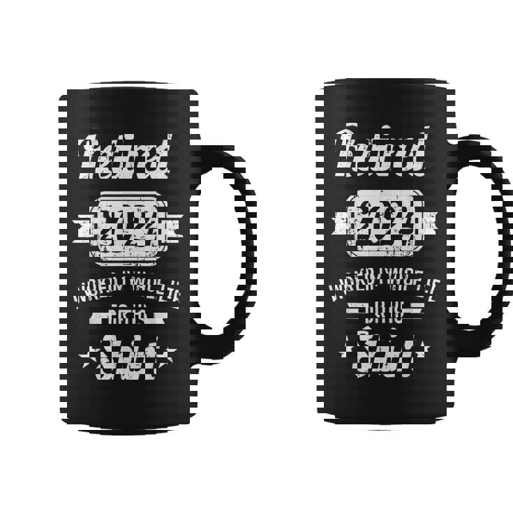 Retirement 2024 Worked Whole Life For This Retired Coffee Mug