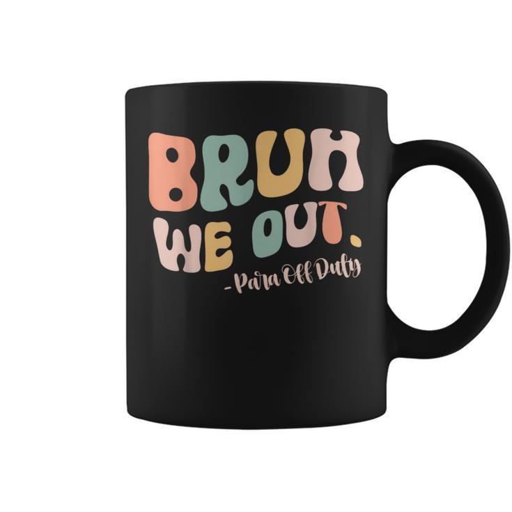 Retro Bruh We Out Para Off Duty Teacher Last Day Of School Coffee Mug