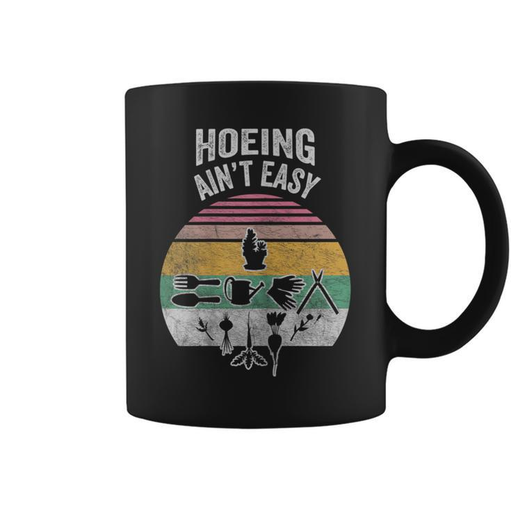 Retro Hoeing Ain't Easy Gardener Plant Lover Coffee Mug