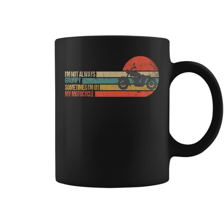 Retro I'm Not Always Grumpy Sometimes I'm On My Motorcycle Coffee Mug