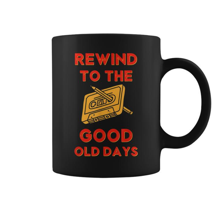 Retro Rewind To The Good Old Days Cassette Tape 70S 80S 90S Coffee Mug