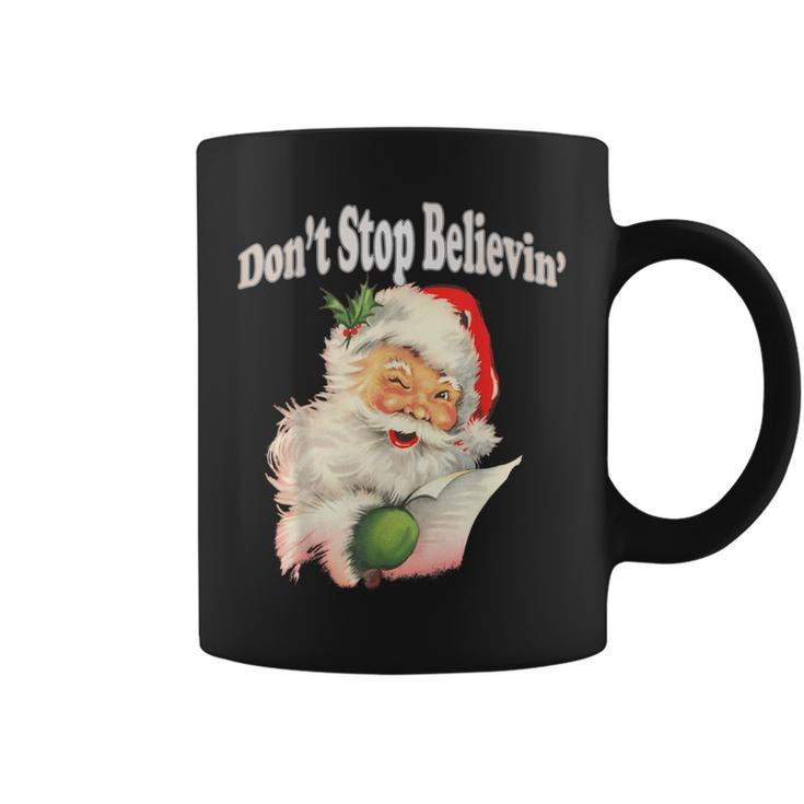Retro Santa Claus Dont Stop Believing In Santa T Coffee Mug