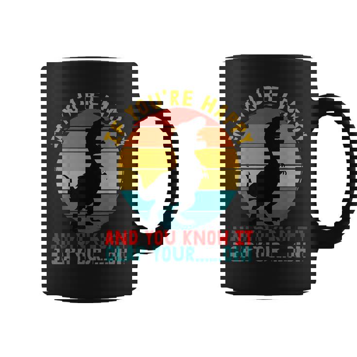 Retro T-Rex If You're Happy And You Know It Clap Your Oh Coffee Mug