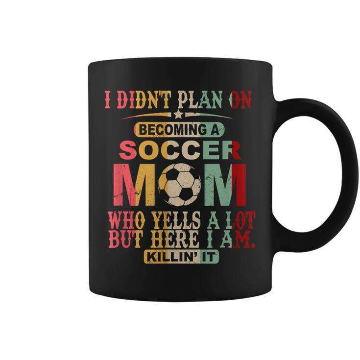 Retro Vintage I Didn't Plan On Becoming A Soccer Mom Coffee Mug