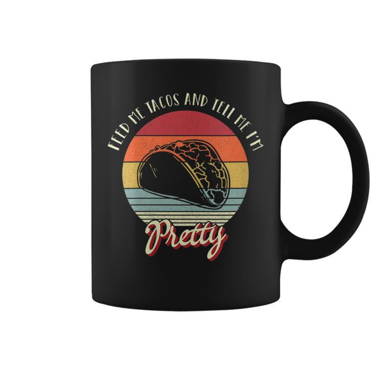 Retro Vintage Style Feed Me Tacos And Tell Me I'm Pretty Coffee Mug