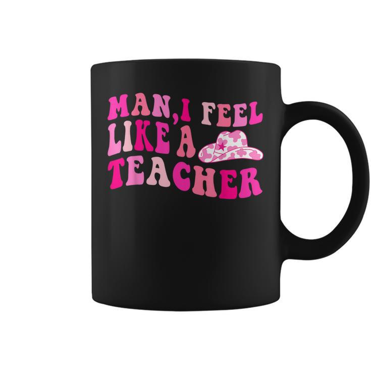 Retro Western Cowgirl Teacher Man I Feel Like A Teacher Coffee Mug
