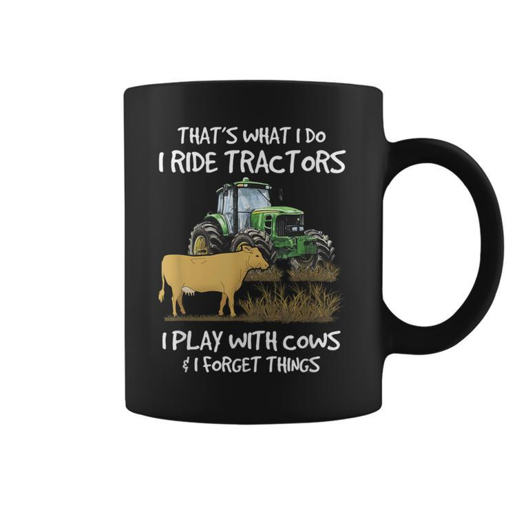 I Ride Tractors I Play With Cows And I Forget Things Farmer Coffee Mug