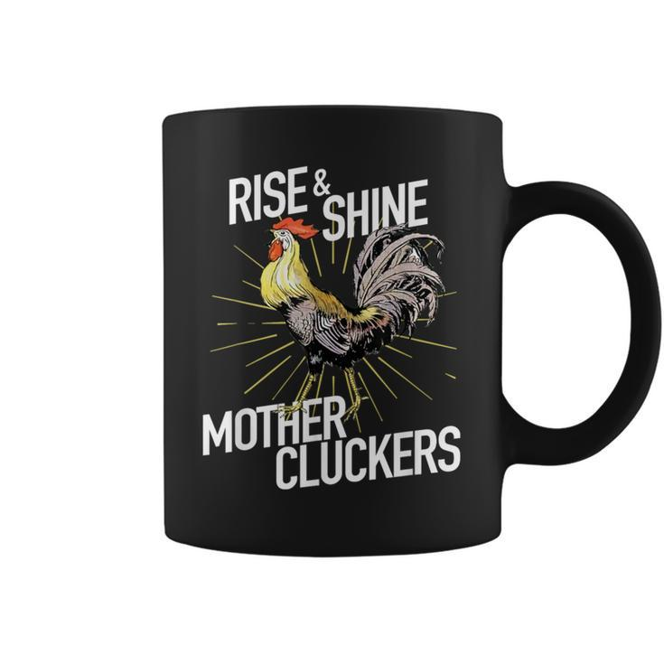 Rise And Shine Mother Cluckers Chicken Coffee Mug