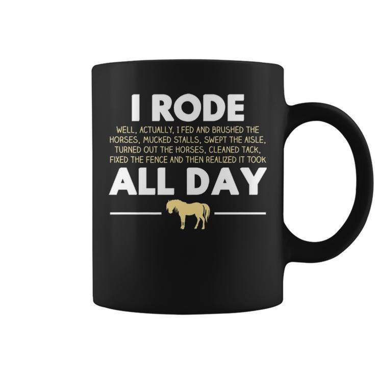 I Rode All Day Horse Riding  Horse Coffee Mug