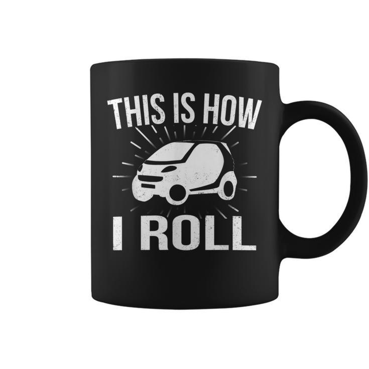 This Is How I Roll Car Driving Automobile Smart CarCoffee Mug