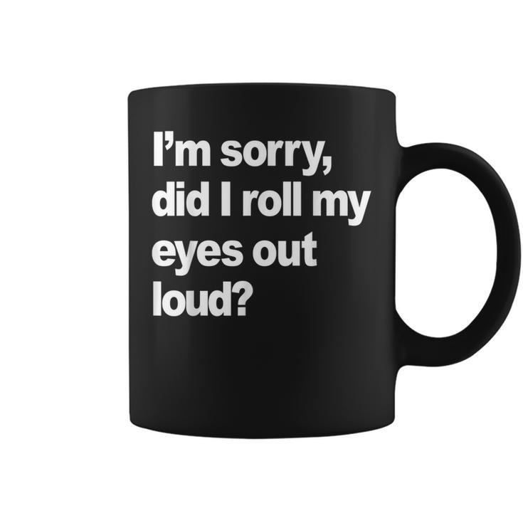 Roll My Eyes  Sarcastic Coffee Mug